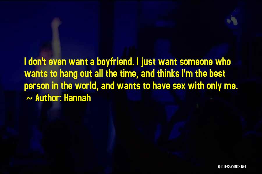 I Want A Boyfriend Quotes By Hannah