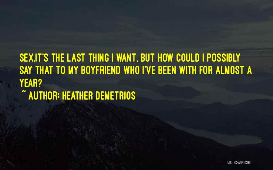 I Want A Boyfriend Quotes By Heather Demetrios