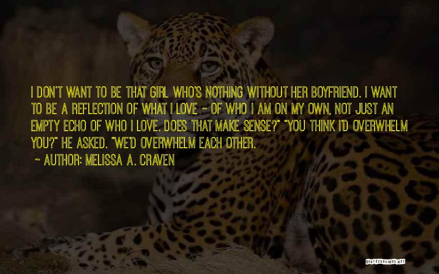 I Want A Boyfriend Quotes By Melissa A. Craven