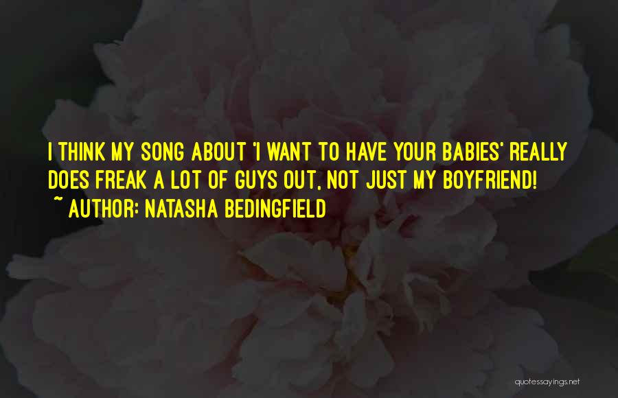 I Want A Boyfriend Quotes By Natasha Bedingfield