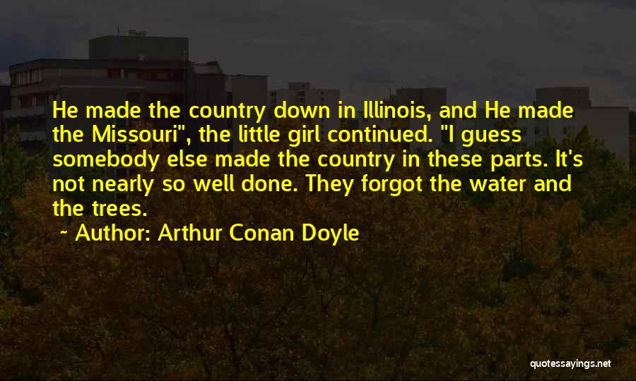 I Want A Country Girl Quotes By Arthur Conan Doyle