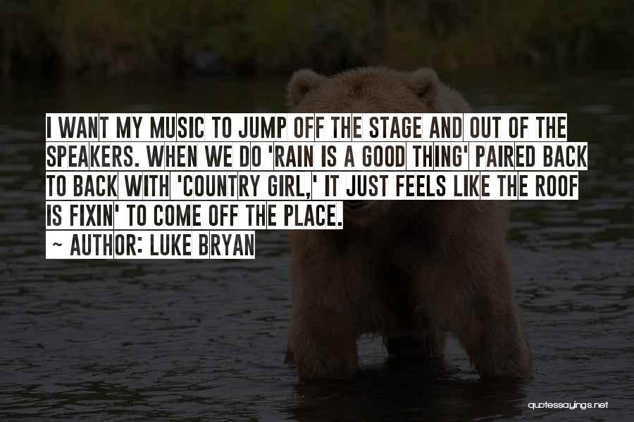I Want A Country Girl Quotes By Luke Bryan