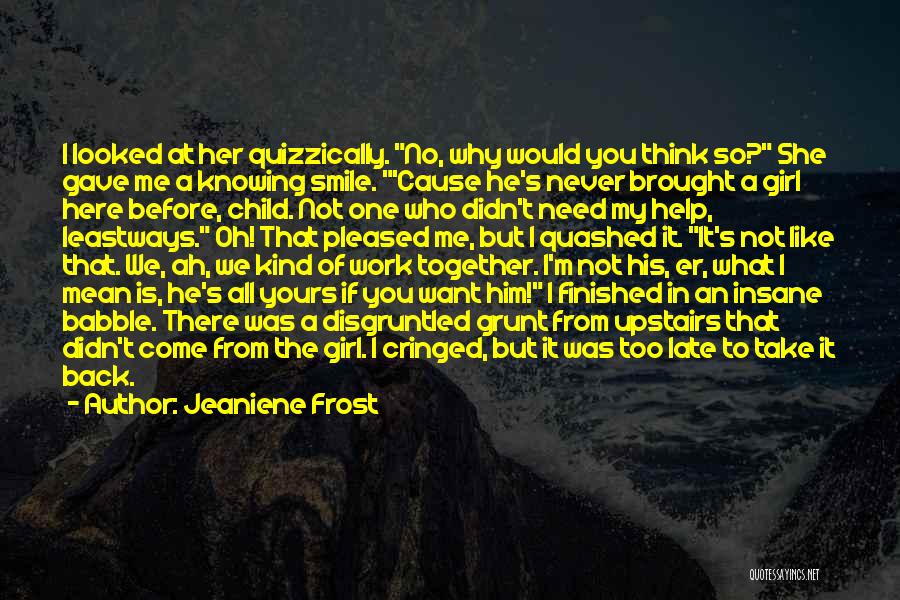 I Want A Girl Like You Quotes By Jeaniene Frost