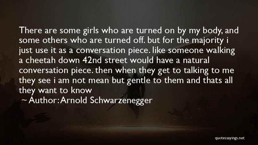 I Want A Girl Who Quotes By Arnold Schwarzenegger