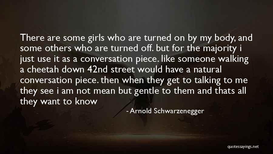 I Want A Girl Who Quotes By Arnold Schwarzenegger I Want A Girl Who Quotes By Arnold Schwarzenegger