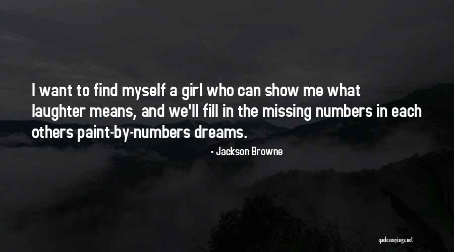 I Want A Girl Who Quotes By Jackson Browne