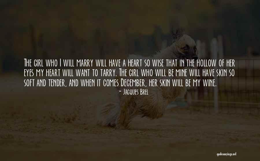 I Want A Girl Who Quotes By Jacques Brel I Want A Girl Who Quotes By Jacques Brel