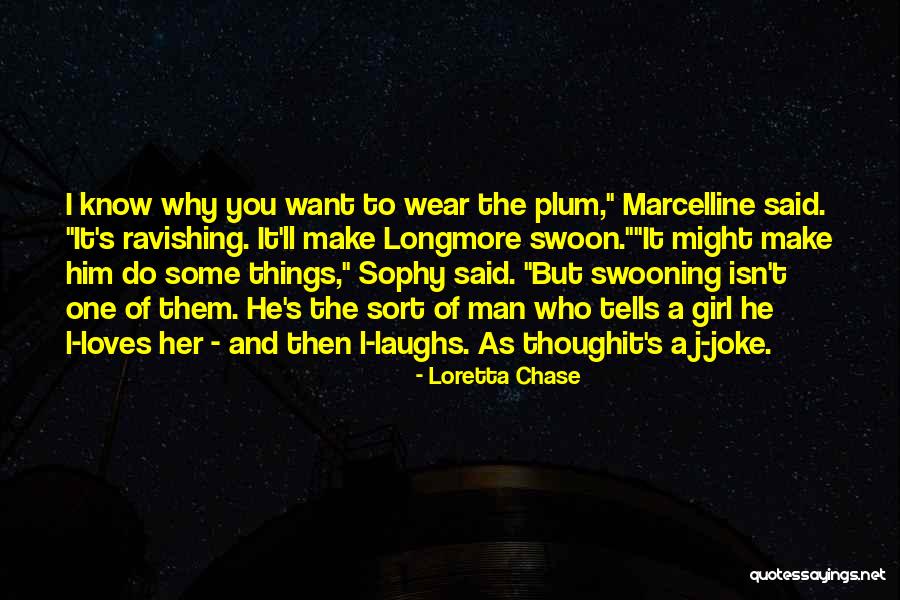 I Want A Girl Who Quotes By Loretta Chase