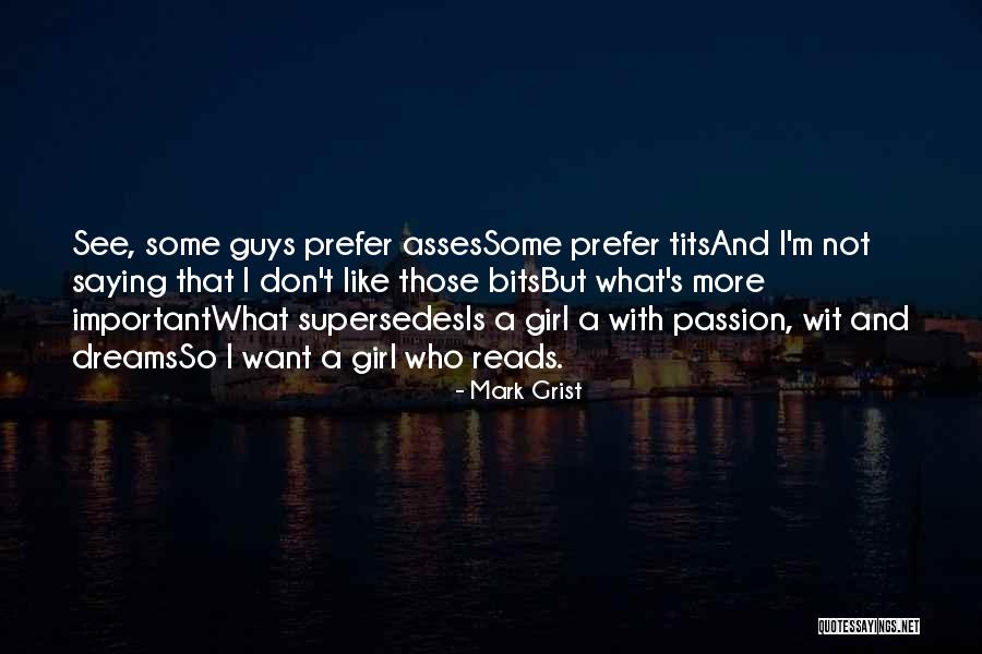 I Want A Girl Who Quotes By Mark Grist I Want A Girl Who Quotes By Mark Grist