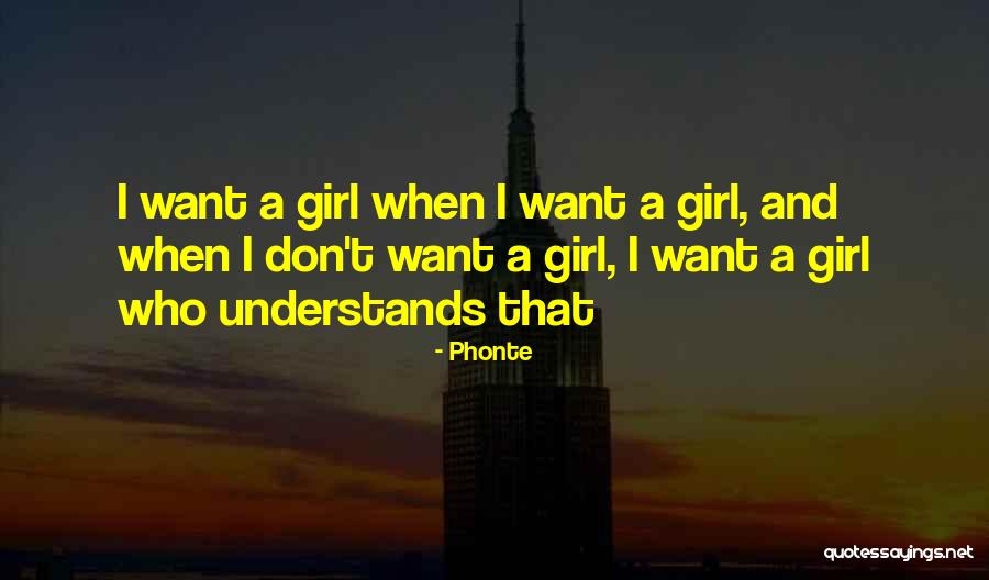 I Want A Girl Who Quotes By Phonte