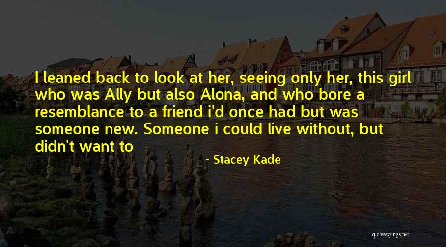 I Want A Girl Who Quotes By Stacey Kade