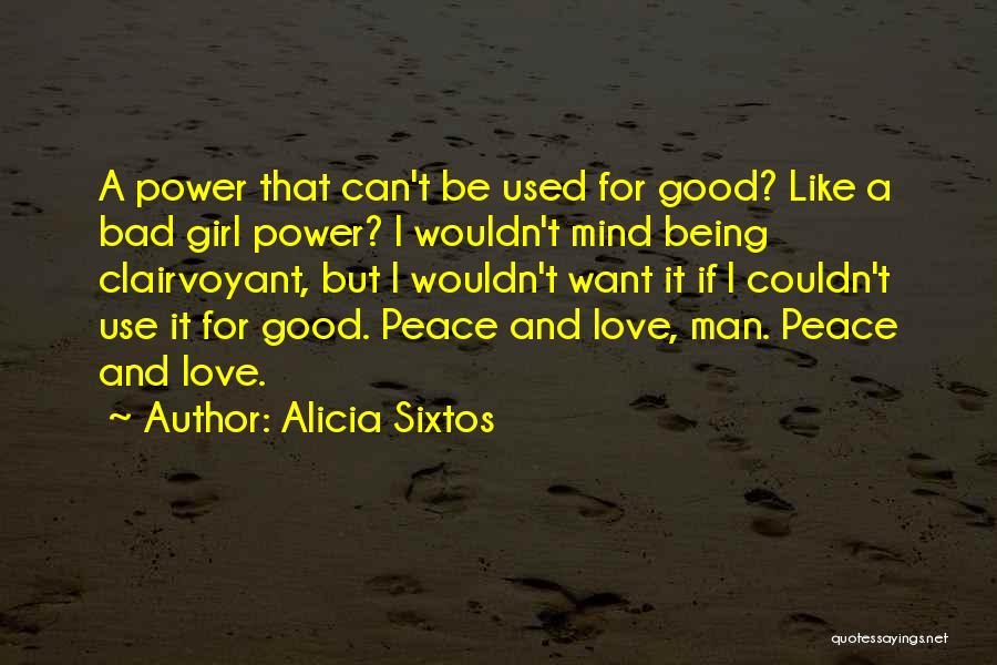 I Want A Good Girl Quotes By Alicia Sixtos