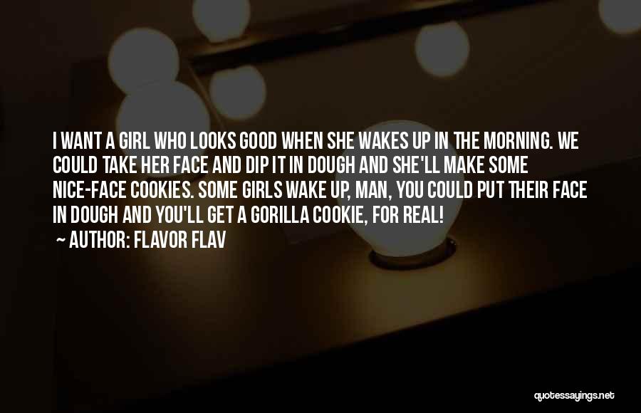 I Want A Good Girl Quotes By Flavor Flav