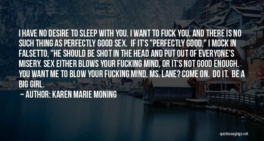 I Want A Good Girl Quotes By Karen Marie Moning