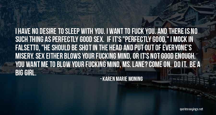 I Want A Good Girl Quotes By Karen Marie Moning