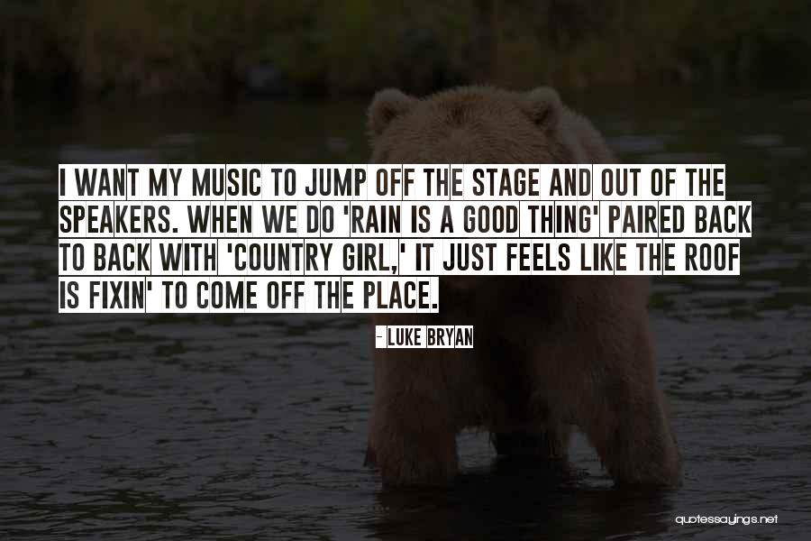 I Want A Good Girl Quotes By Luke Bryan