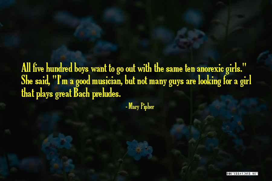 I Want A Good Girl Quotes By Mary Pipher I Want A Good Girl Quotes By Mary Pipher
