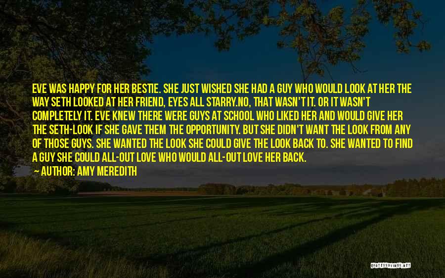 I Want A Guy Friend Quotes By Amy Meredith