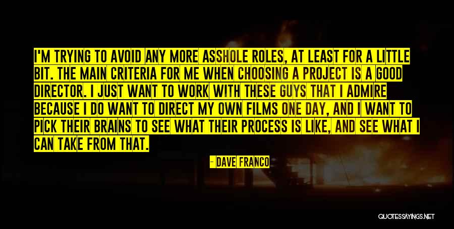I Want A Guy Like Quotes By Dave Franco I Want A Guy Like Quotes By Dave Franco
