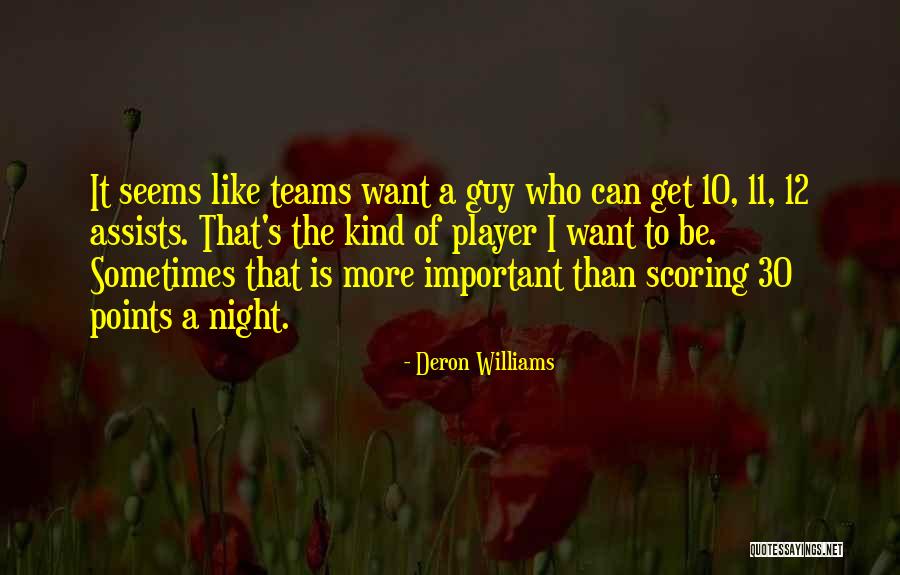 I Want A Guy Like Quotes By Deron Williams I Want A Guy Like Quotes By Deron Williams