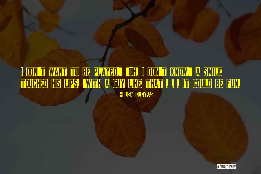 I Want A Guy Like Quotes By Lisa Kleypas I Want A Guy Like Quotes By Lisa Kleypas