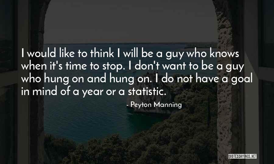 I Want A Guy Like Quotes By Peyton Manning I Want A Guy Like Quotes By Peyton Manning