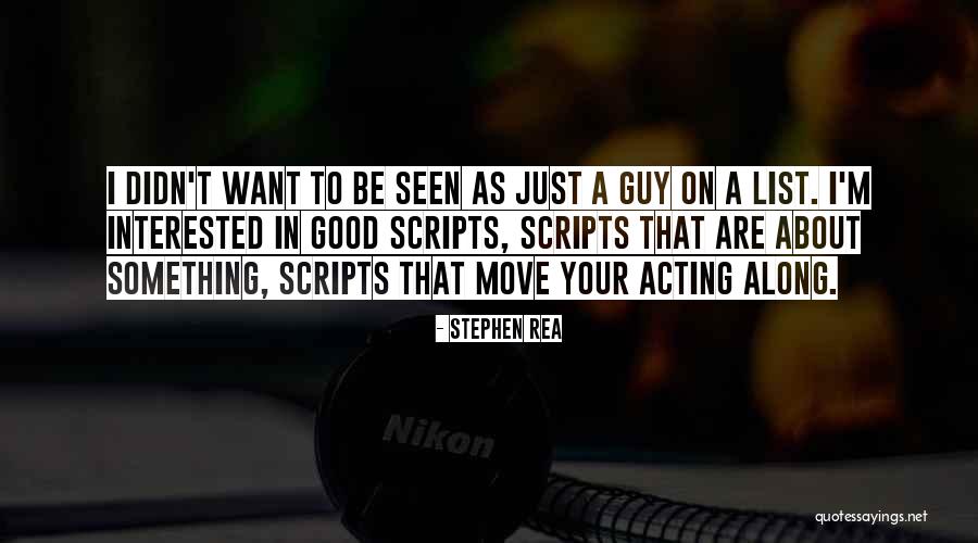 I Want A Guy That Quotes By Stephen Rea I Want A Guy That Quotes By Stephen Rea