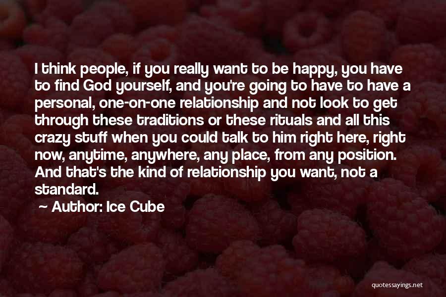 I Want A Happy Relationship Quotes By Ice Cube