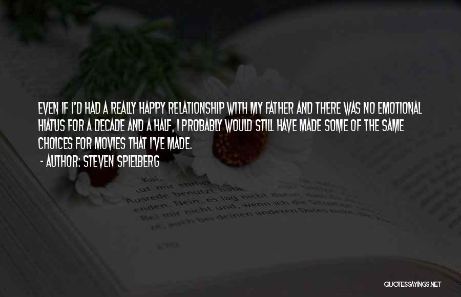 I Want A Happy Relationship Quotes By Steven Spielberg