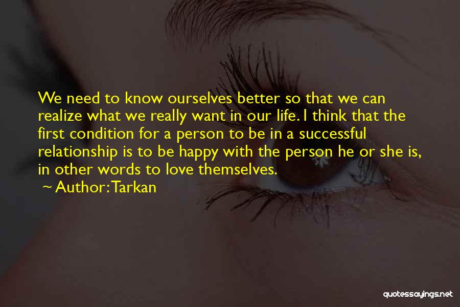 I Want A Happy Relationship Quotes By Tarkan