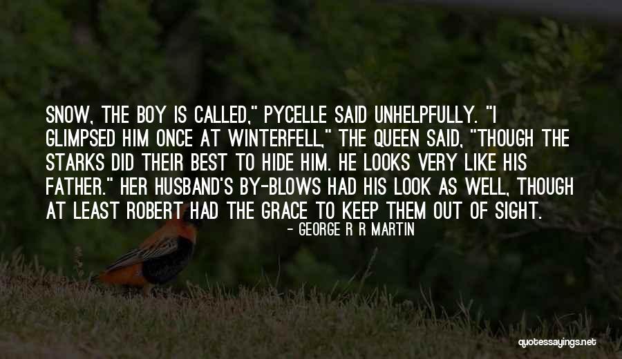 I Want A Husband Like Him Quotes By George R R Martin I Want A Husband Like Him Quotes By George R R Martin