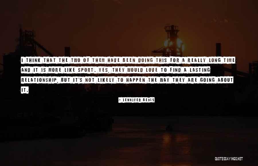 I Want A Long Lasting Relationship Quotes By Jennifer Beals I Want A Long Lasting Relationship Quotes By Jennifer Beals