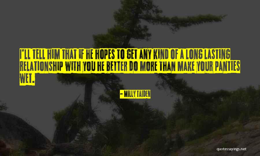 I Want A Long Lasting Relationship Quotes By Milly Taiden I Want A Long Lasting Relationship Quotes By Milly Taiden