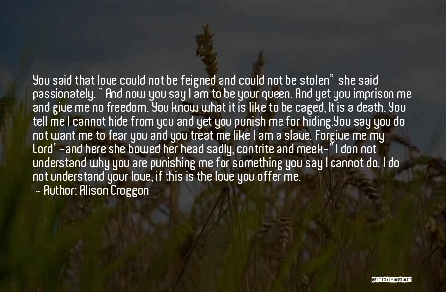 I Want A Love Like This Quotes By Alison Croggon