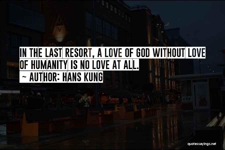 I Want A Love That Lasts Quotes By Hans Kung