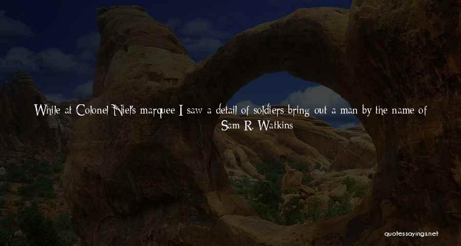 I Want A Man That Quotes By Sam R. Watkins