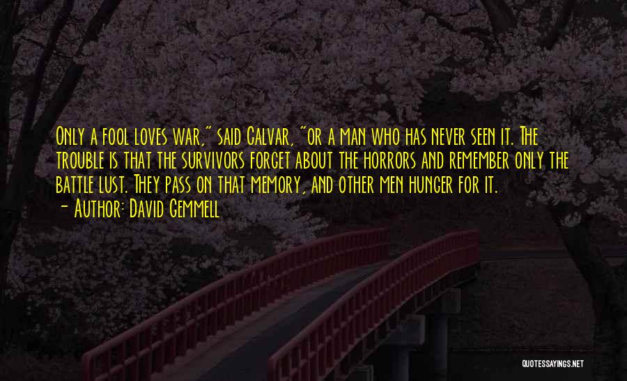 I Want A Man Who Loves Me Quotes By David Gemmell