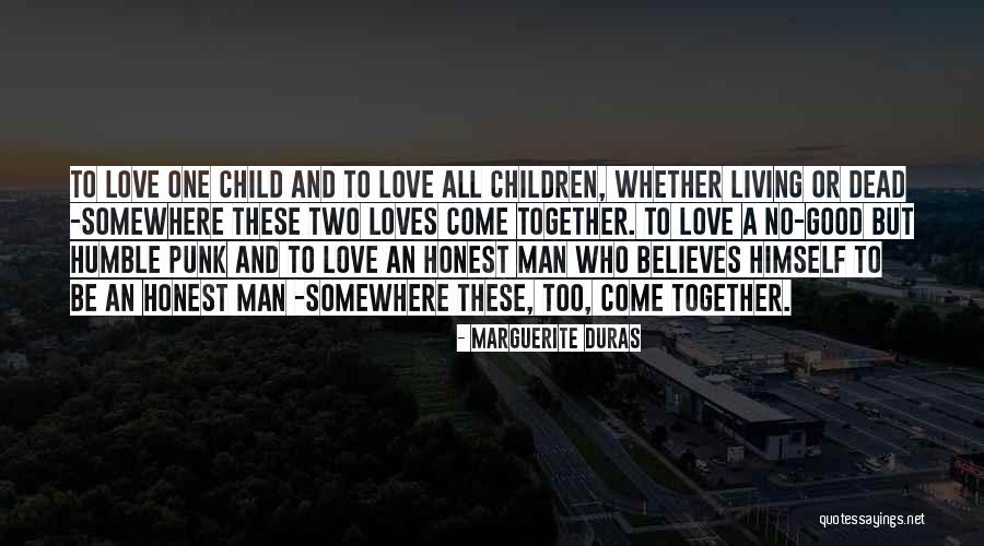 I Want A Man Who Loves Me Quotes By Marguerite Duras