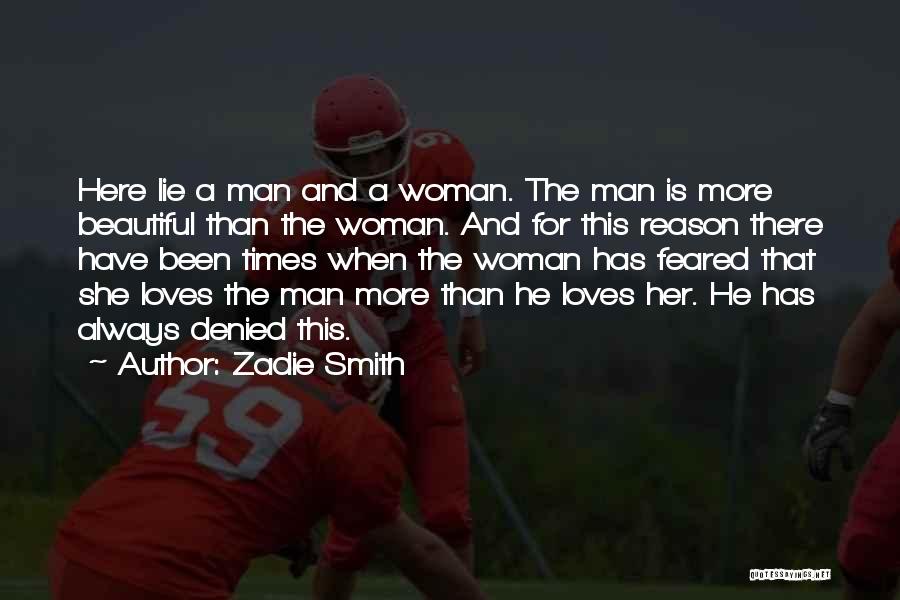 I Want A Man Who Loves Me Quotes By Zadie Smith
