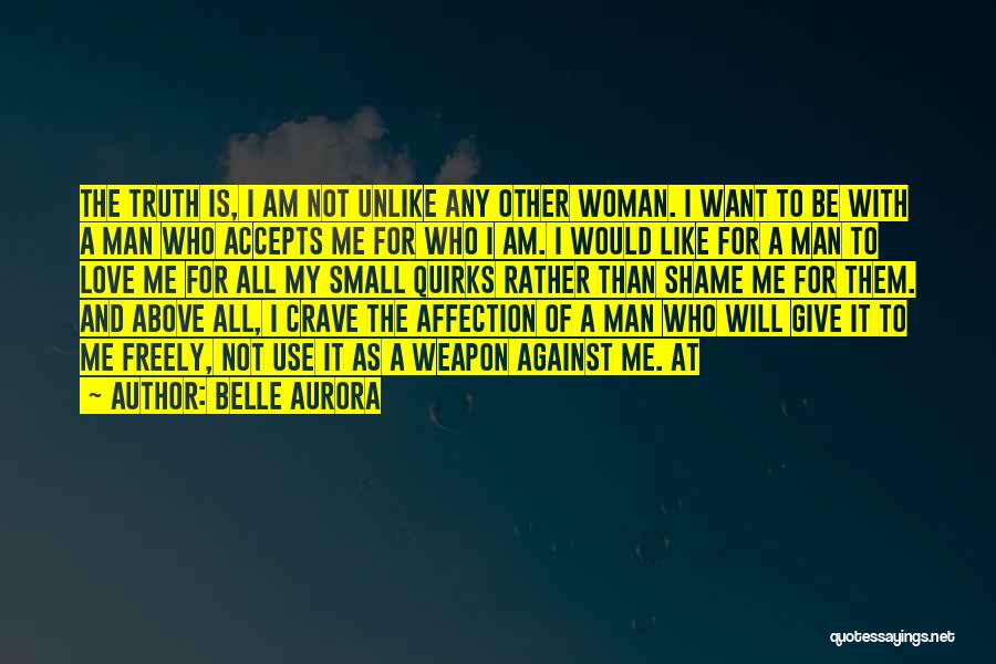I Want A Man Who Will Love Me Quotes By Belle Aurora
