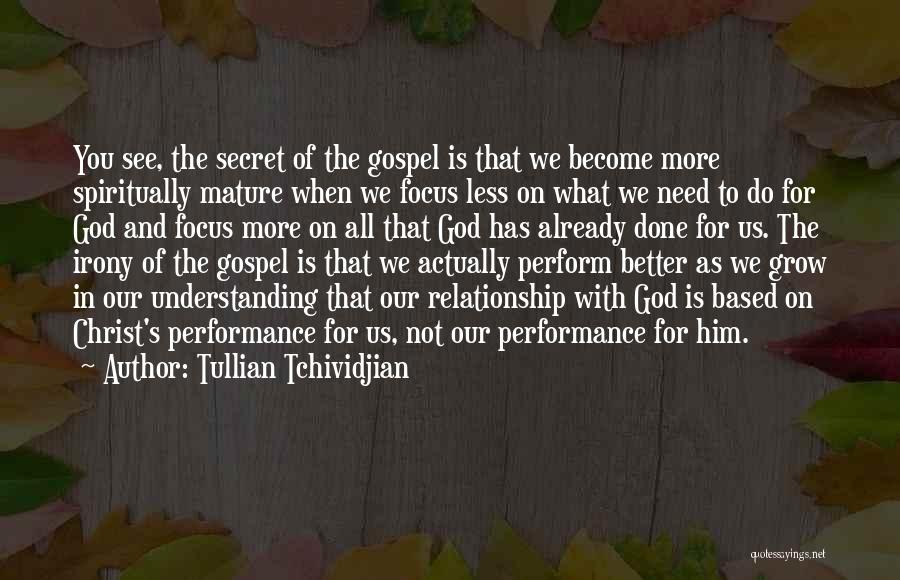 I Want A Mature Relationship Quotes By Tullian Tchividjian