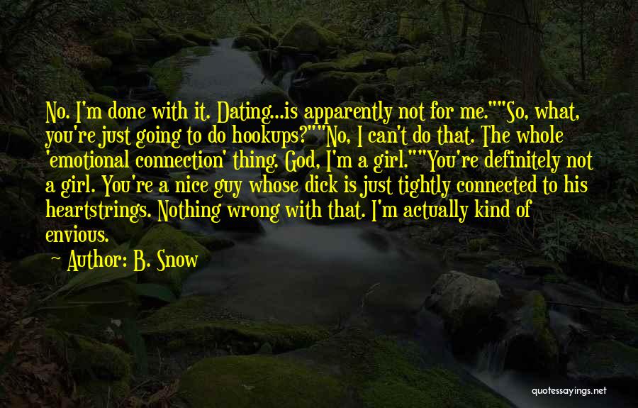 I Want A Nice Guy Quotes By B. Snow