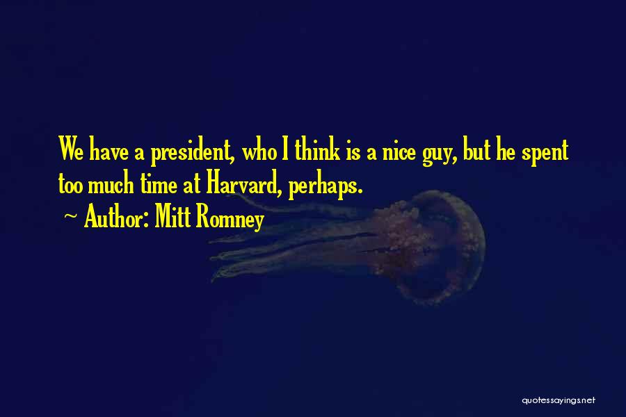 I Want A Nice Guy Quotes By Mitt Romney