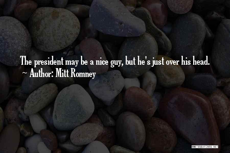 I Want A Nice Guy Quotes By Mitt Romney