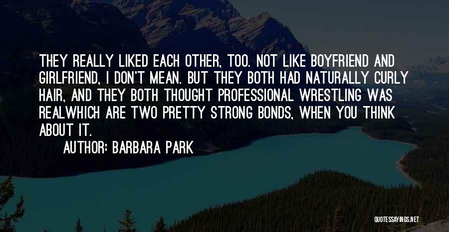 I Want A Real Boyfriend Quotes By Barbara Park