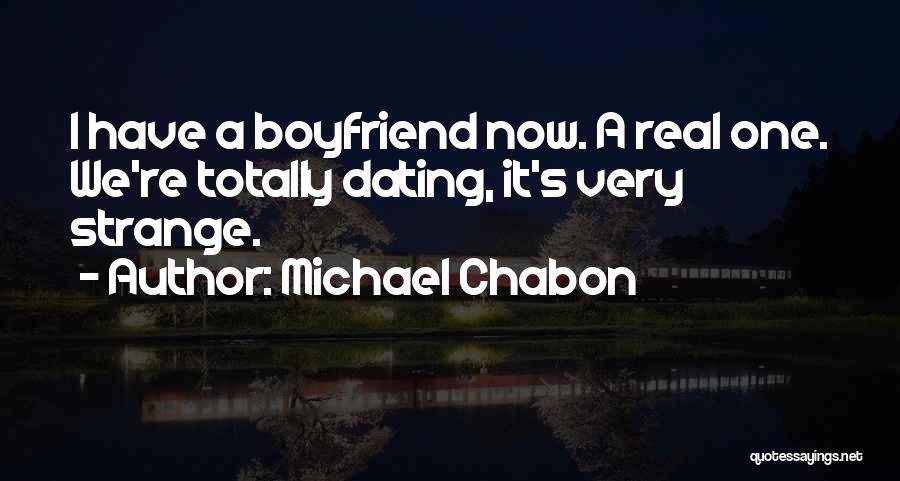 I Want A Real Boyfriend Quotes By Michael Chabon