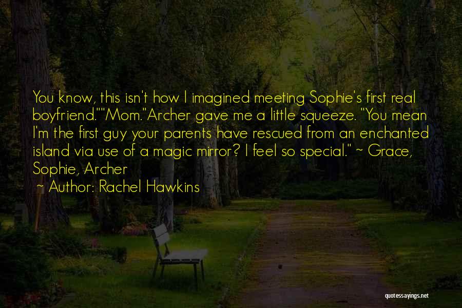 I Want A Real Boyfriend Quotes By Rachel Hawkins