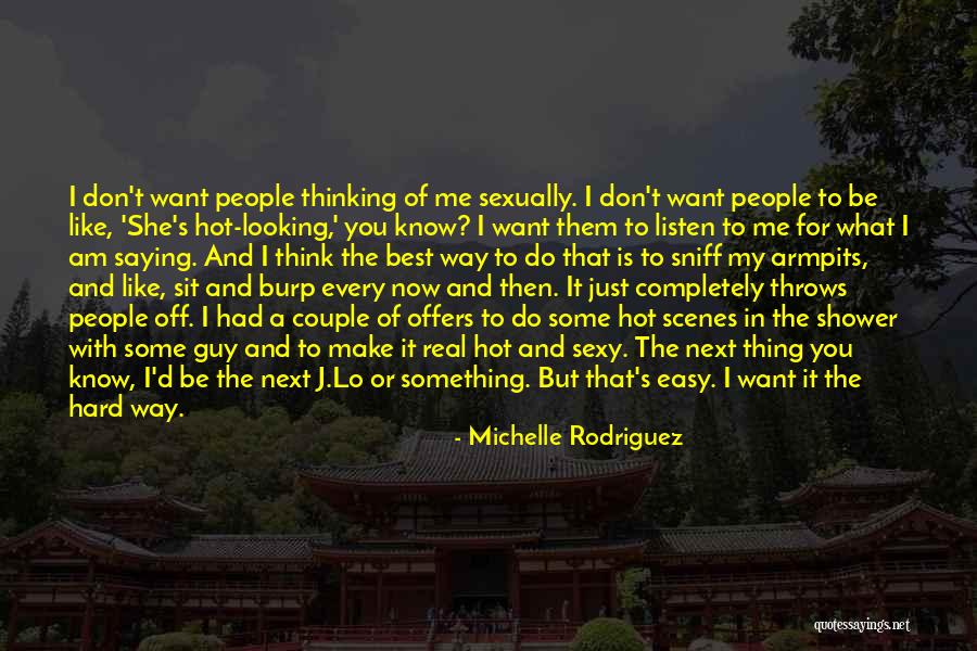 I Want A Real Guy Quotes By Michelle Rodriguez I Want A Real Guy Quotes By Michelle Rodriguez