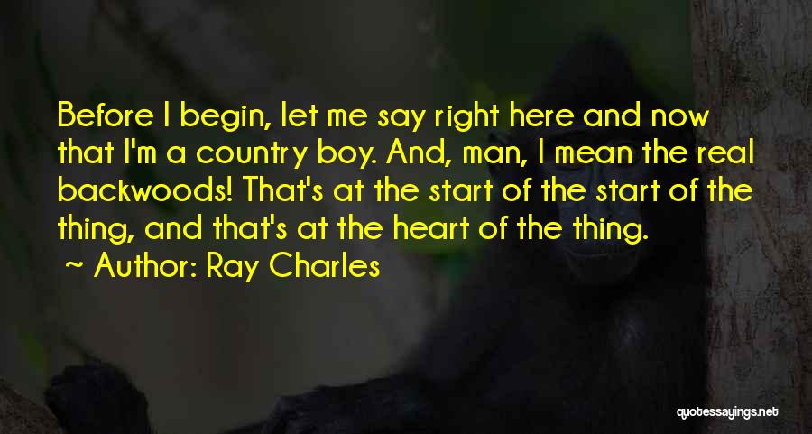 I Want A Real Man Not A Boy Quotes By Ray Charles