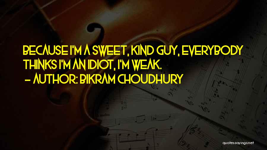 I Want A Sweet Guy Quotes By Bikram Choudhury